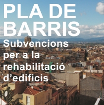 Pla de barris. Subvencions per a la rehabilitació d'edificis